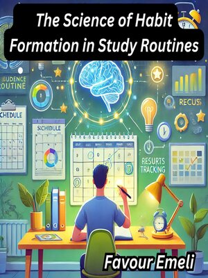 cover image of The Science of Habit Formation in Study Routines